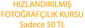 Hızlandırılmış Fotoğrafçılık Kursu